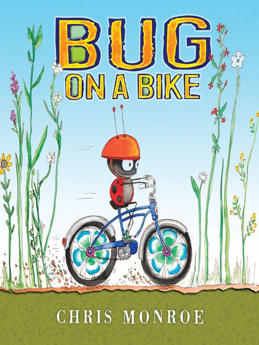Title details for Bug on a Bike by Chris Monroe - Available